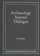 Archaeology beyond dialogue