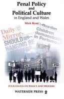 PENAL POLICY AND POLITICAL CULTURE IN ENGLAND AND WALES: FOUR ESSAYS ON POLICY AND PROCESS