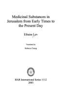 MEDICINAL SUBSTANCES IN JERUSALEM FROM EARLY TIMES TO THE PRESENT DAY; TRANS. BY REBECCA TOUEG