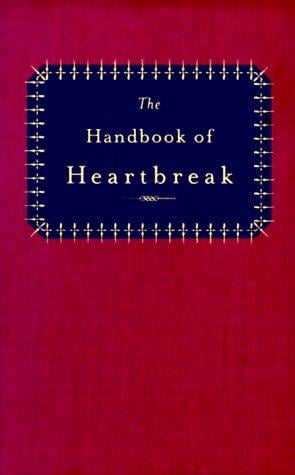 The handbook of heartbreak