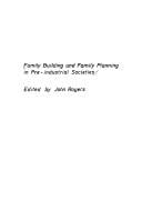 Family building and family planning in pre-industrial societies