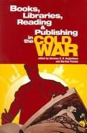Books, libraries, reading, and publishing in the Cold War