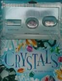 Crystals