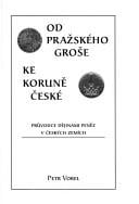 Od pražského groše ke koruně české