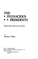 The pugnaciousPresidents