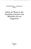 Arbeit als Thema in der deutschen Literatur vom Mittelalter bis zur Gegenwart