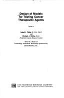 Design of models for testing cancer therapeutic agents