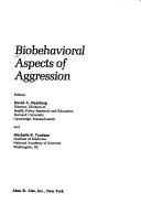 Biobehavioral aspects of aggression