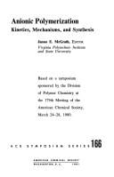Anionic polymerization: kinetics, mechanisms, and synthesis