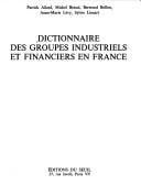 Dictionnaire des groupes industriels et financiers en France