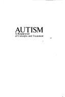 Autism, a reappraisal of concepts and treatment