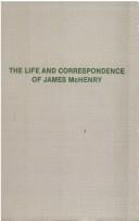 The life and correspondence of James McHenry