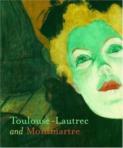 Toulouse-Lautrec and Montmartre