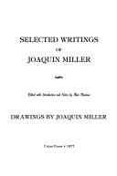 Selected writings of Joaquin Miller