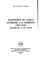 Manuscrits en català anteriors a la impremta (1321-1474) [i.e. mil tretze cent vintiú - catorze cent setanta quatre]