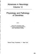 Physiology and pathology of dendrites