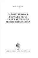 Das ostfränkisch-deutsche Reich in der Auffassung seiner Zeitgenossen / Wolfgang Eggert
