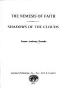 The nemesis of faith ; Shadows of the clouds