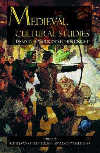 MEDIEVAL CULTURAL STUDIES: ESSAYS IN HONOUR OF STEPHEN KNIGHT; ED. BY RUTH EVANS