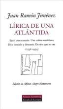 Lírica de una Atlántida. En el otro costado. Una colina meridiana. Dios deseado y deseante. De ríos que se van [1936-1954]
