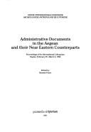 Administrative documents in the Aegean and their Near Eastern counterparts