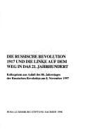 Die Russische Revolution, 1917, und die Linke auf dem Weg in das 21. Jahrhundert