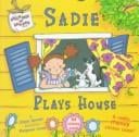 Sadie plays house