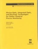 Electro-optic, integrated optic, and electronic technologies for online chemical process monitoring