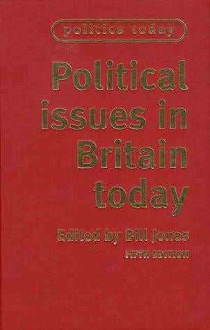 Political Issues in Britain Today (Politics Today)