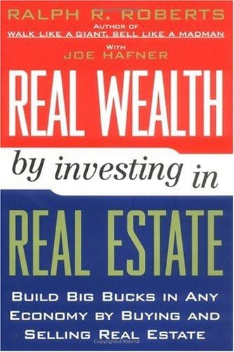 Real Wealth By Investing in Real Estate
