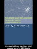 VIOLENCE AND BELONGING: THE QUEST FOR IDENTITY IN POST-COLONIAL AFRICA; ED. BY VIGDIS BROCH-DUE