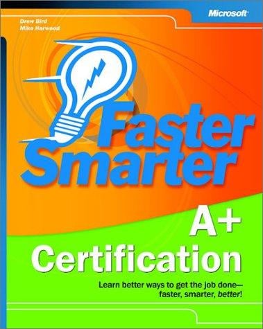 Faster Smarter A+ Certification (Faster Smarter)