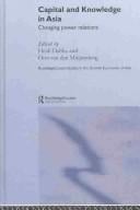CAPITAL AND KNOWLEDGE IN ASIA: CHANGING POWER RELATIONS; ED. BY HEIDI DAHLES