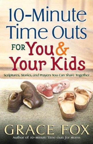 10-Minute Time Outs for You and Your Kids