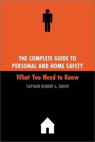 The complete guide to personal and home safety