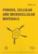 Porous, cellular and microcellular materials