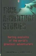 The Usborne book of true adventures