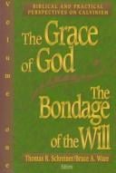 The grace of God, the bondage of the will