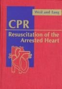 CPR, resuscitation of the arrested heart