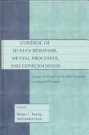 Control of human behavior, mental processes, and consciousness