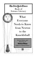The New York times book of science literacy : what everyone needs to know from Newton to the knuckleball