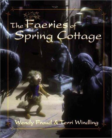 The faeries of Spring Cottage