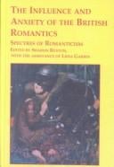 The influence and anxiety of the British romantics : spectres of romanticism