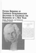 Fifteen Sermons of Friedrich Schleiermacher Delivered to Celebrate the Beginning of a New Year (Schleiermacher Studies and Translations, V. 23)
