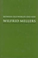 Between old worlds and new
