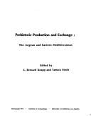 Prehistoric production and exchange