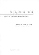 The Critical image : essays on contemporary photography
