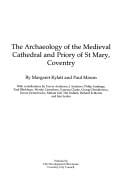 Archaeology Of The Medieval Cathedral And Priory Of St Mary, Coventry