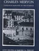 Catalogue Raisonne of the Etchings of Charles Meryon