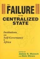 The failure of the centralized state